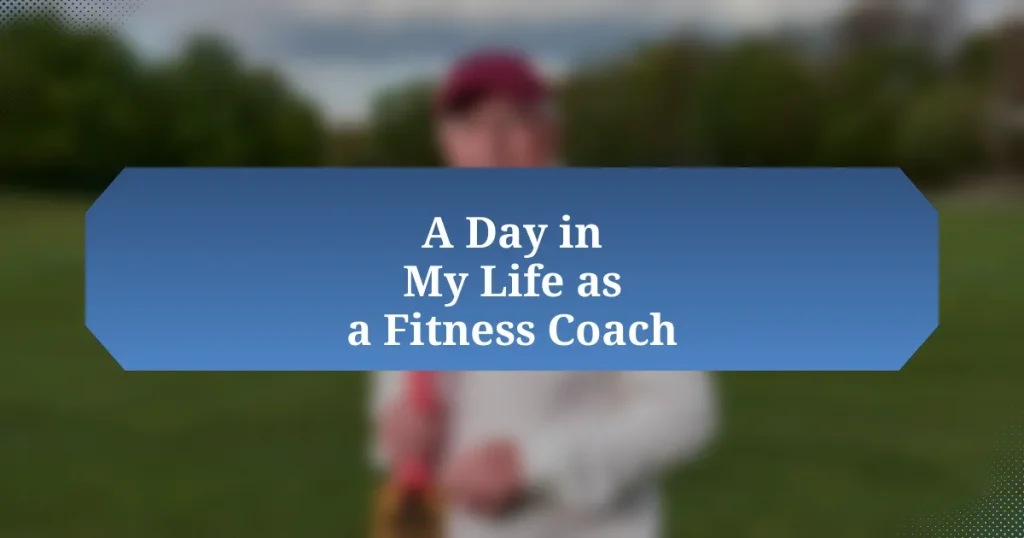 A Day in My Life as a Fitness Coach