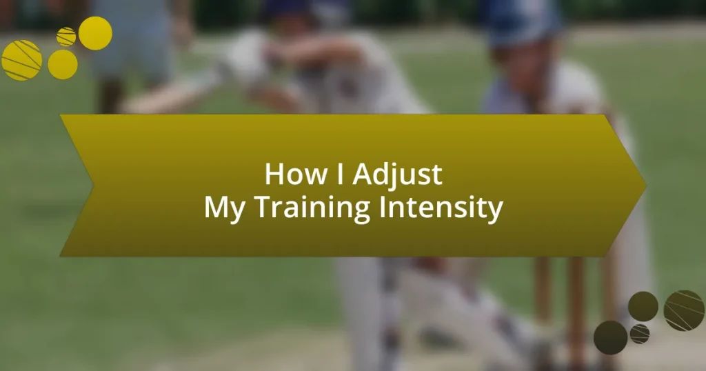 How I Adjust My Training Intensity