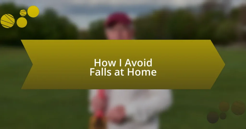 How I Avoid Falls at Home