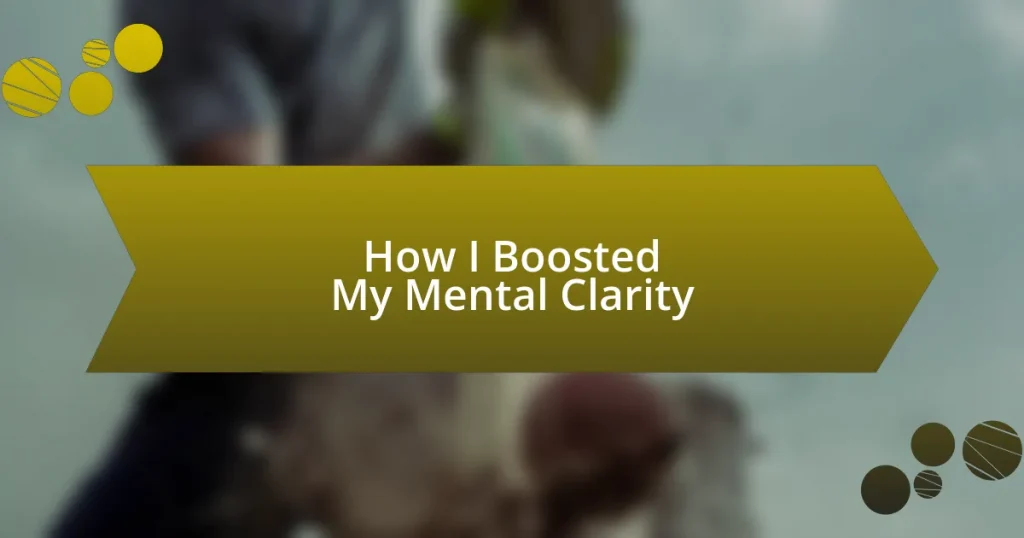 How I Boosted My Mental Clarity