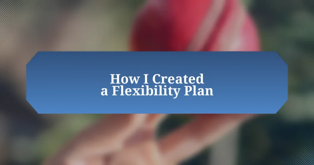 How I Created a Flexibility Plan