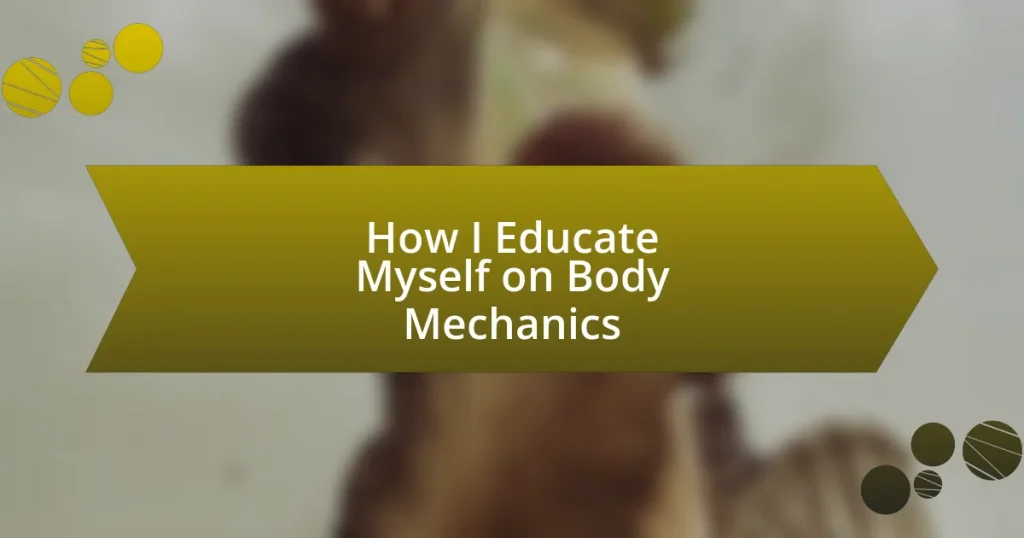 How I Educate Myself on Body Mechanics