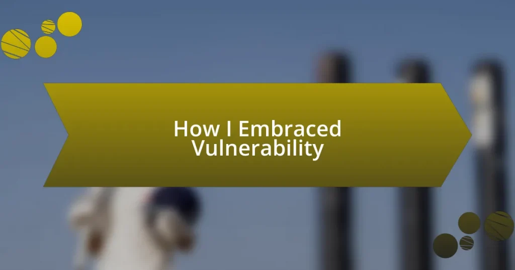 How I Embraced Vulnerability