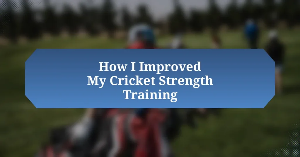 How I Improved My Cricket Strength Training