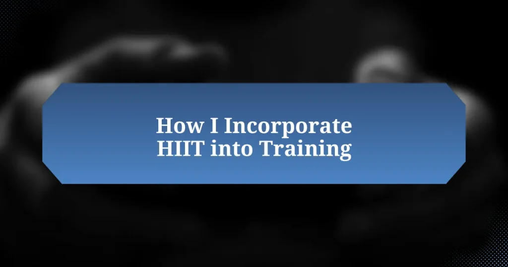 How I Incorporate HIIT into Training