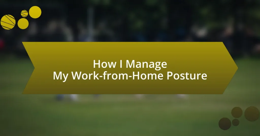 How I Manage My Work-from-Home Posture