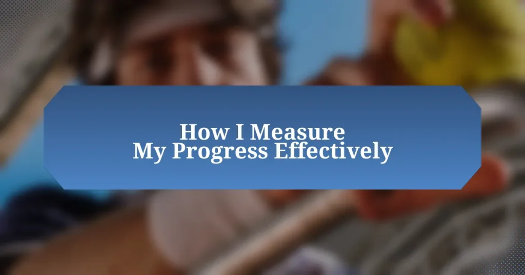 How I Measure My Progress Effectively