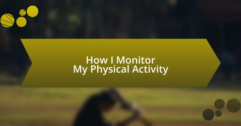 How I Monitor My Physical Activity