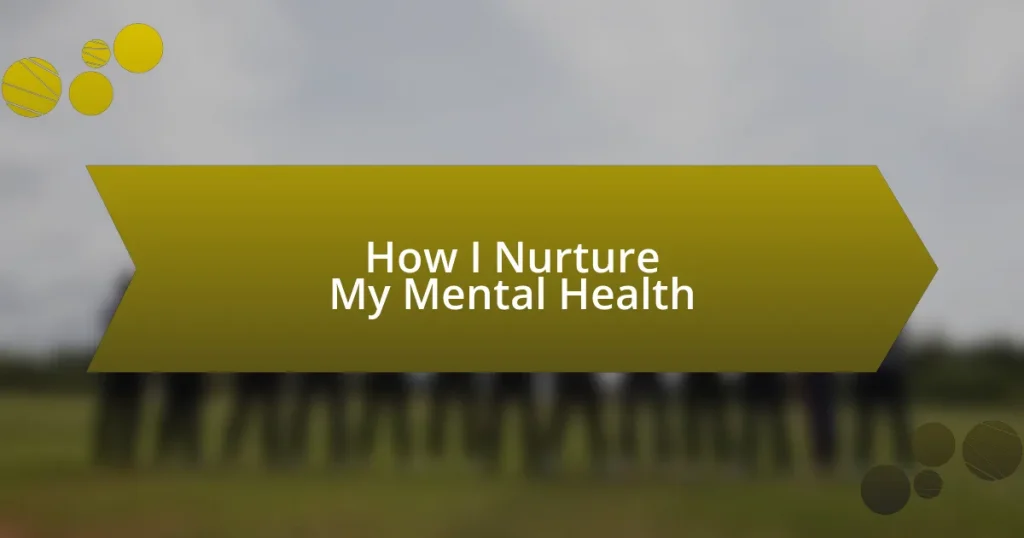 How I Nurture My Mental Health