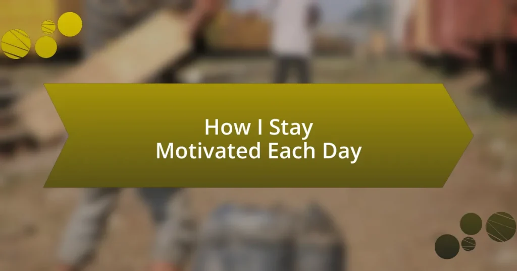 How I Stay Motivated Each Day