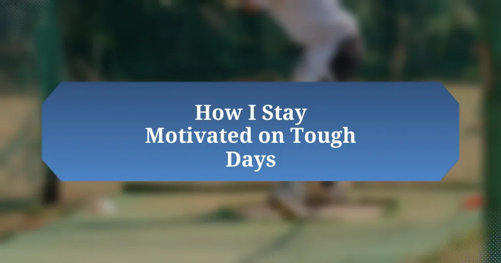 How I Stay Motivated on Tough Days