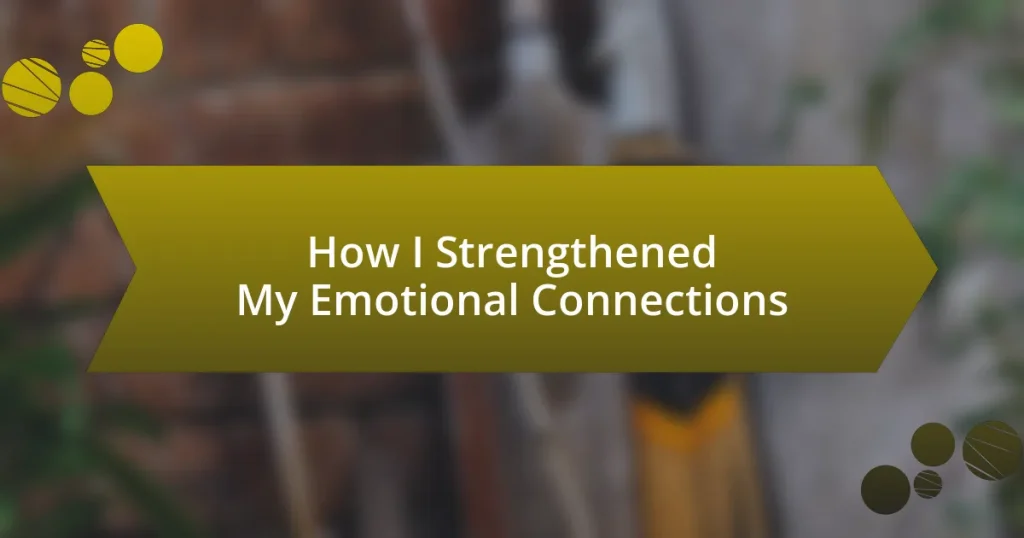 How I Strengthened My Emotional Connections