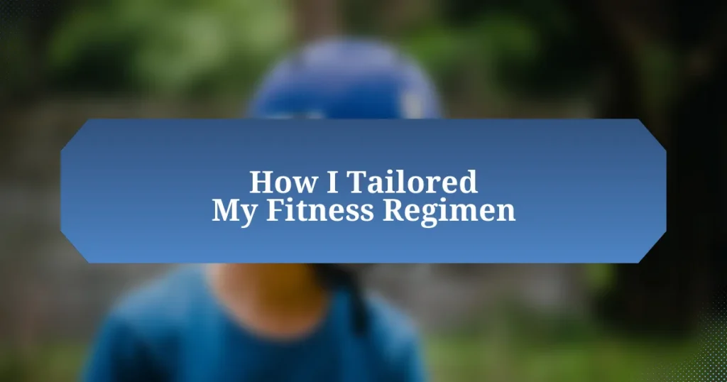 How I Tailored My Fitness Regimen