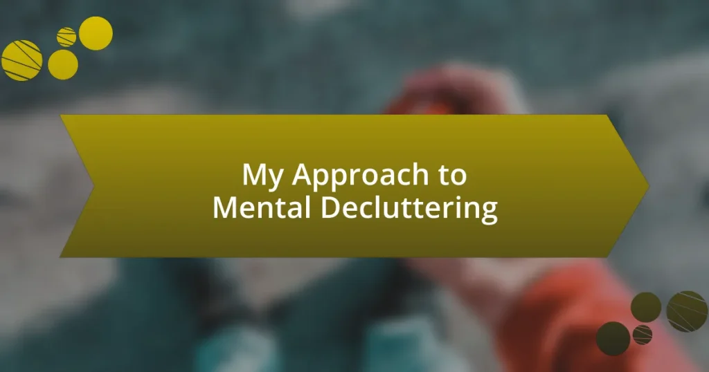 My Approach to Mental Decluttering