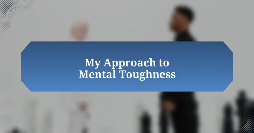 My Approach to Mental Toughness