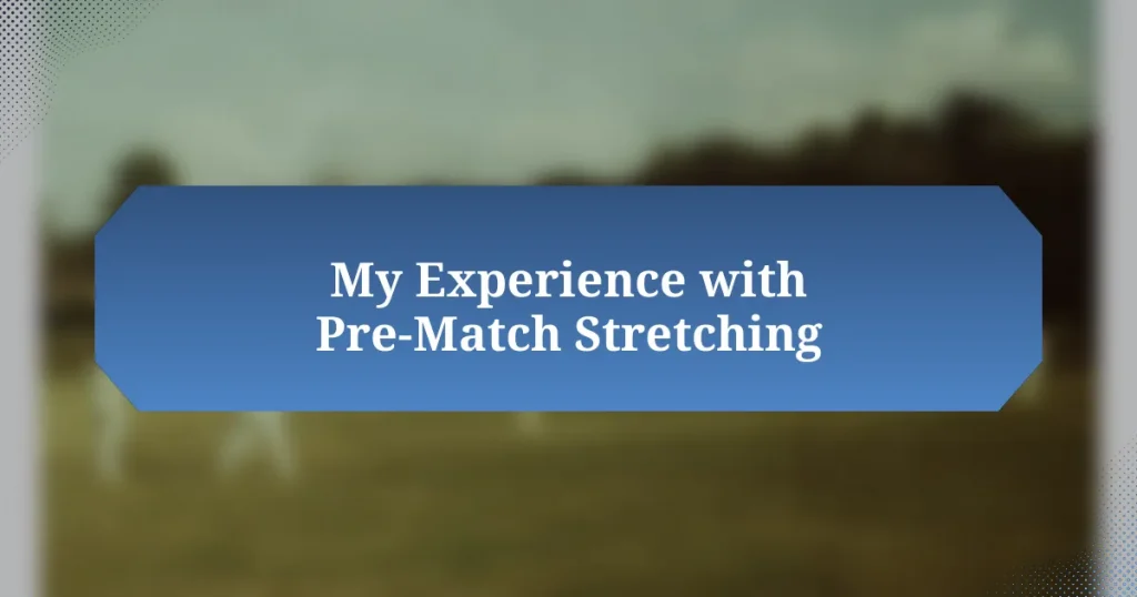 My Experience with Pre-Match Stretching