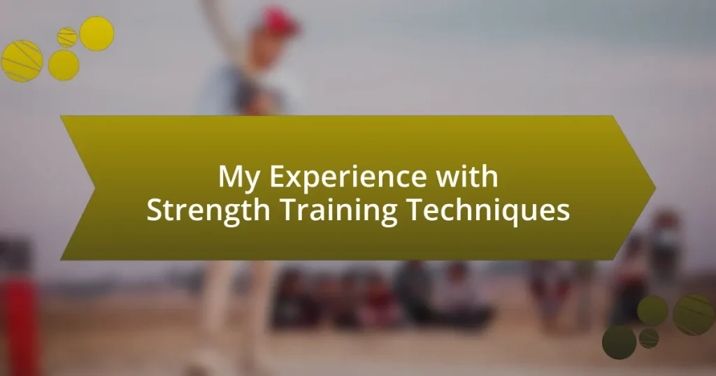 My Experience with Strength Training Techniques