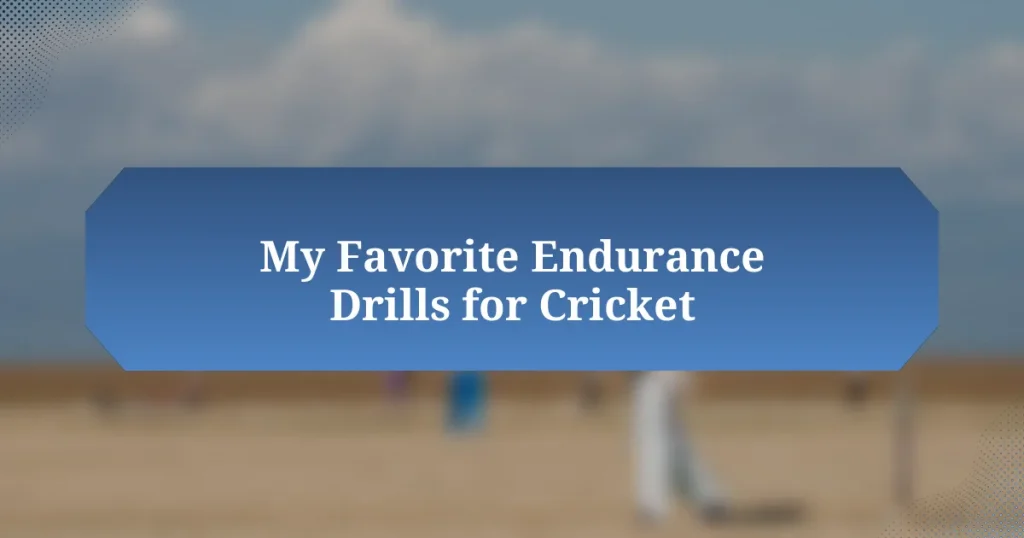 My Favorite Endurance Drills for Cricket