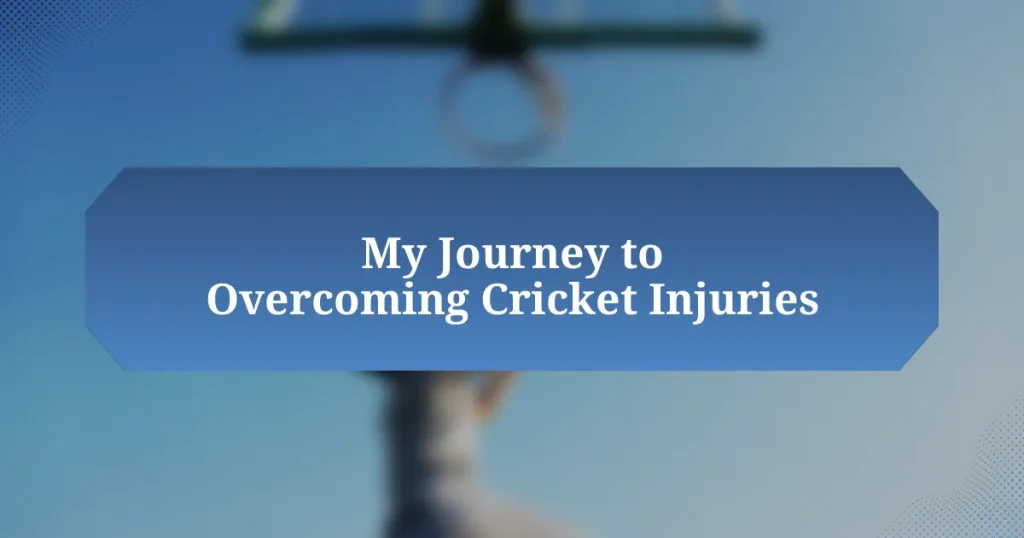 My Journey to Overcoming Cricket Injuries