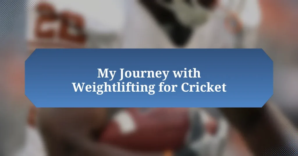 My Journey with Weightlifting for Cricket