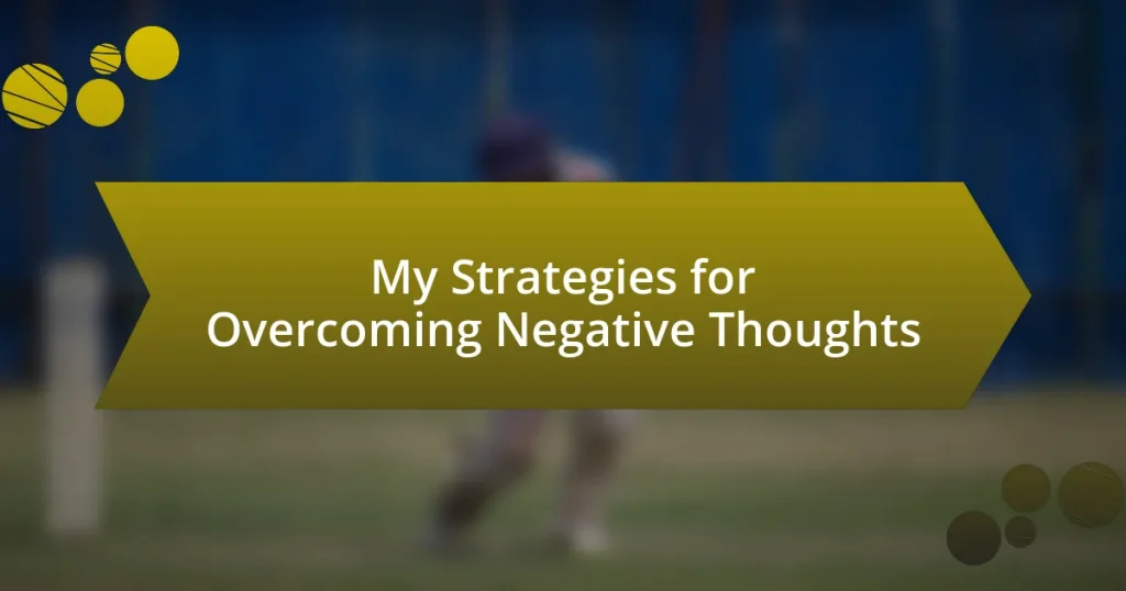 My Strategies for Overcoming Negative Thoughts