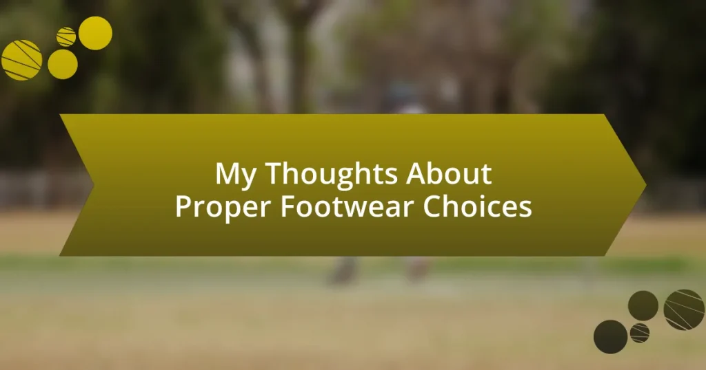 My Thoughts About Proper Footwear Choices