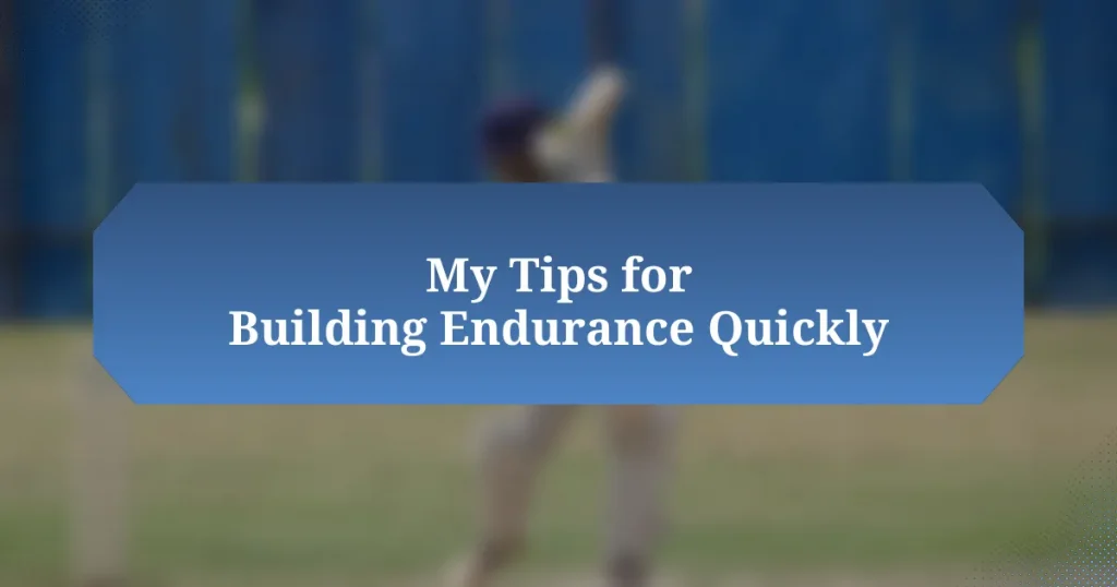 My Tips for Building Endurance Quickly