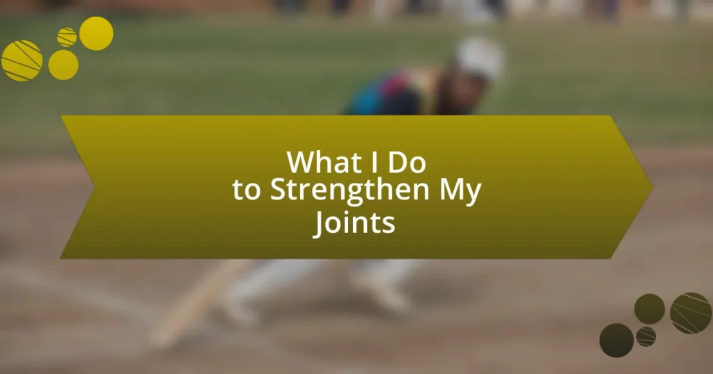 What I Do to Strengthen My Joints