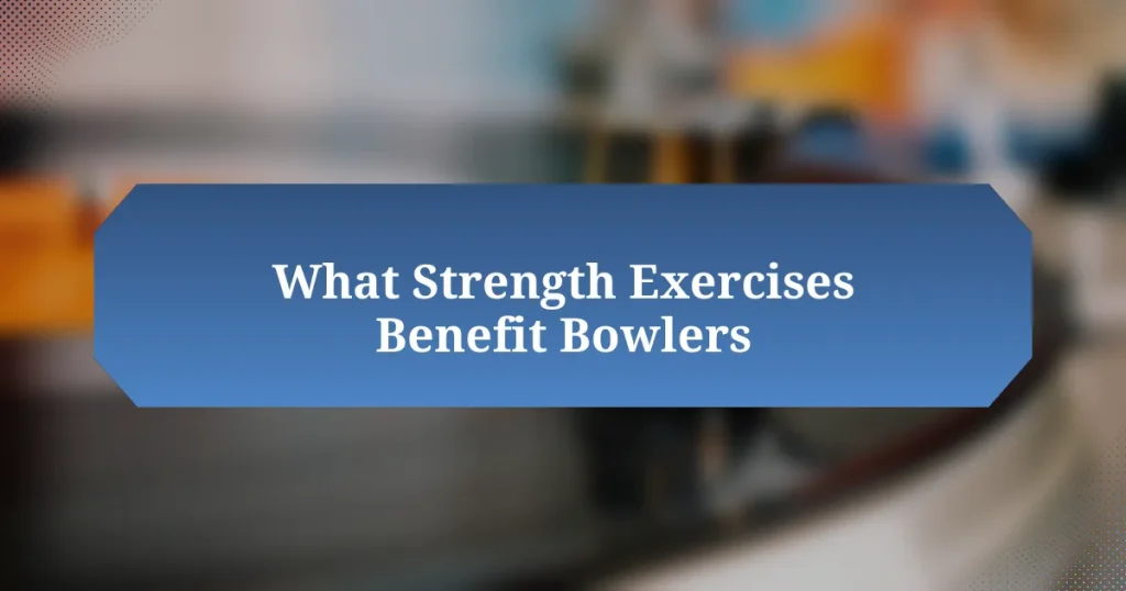 What Strength Exercises Benefit Bowlers