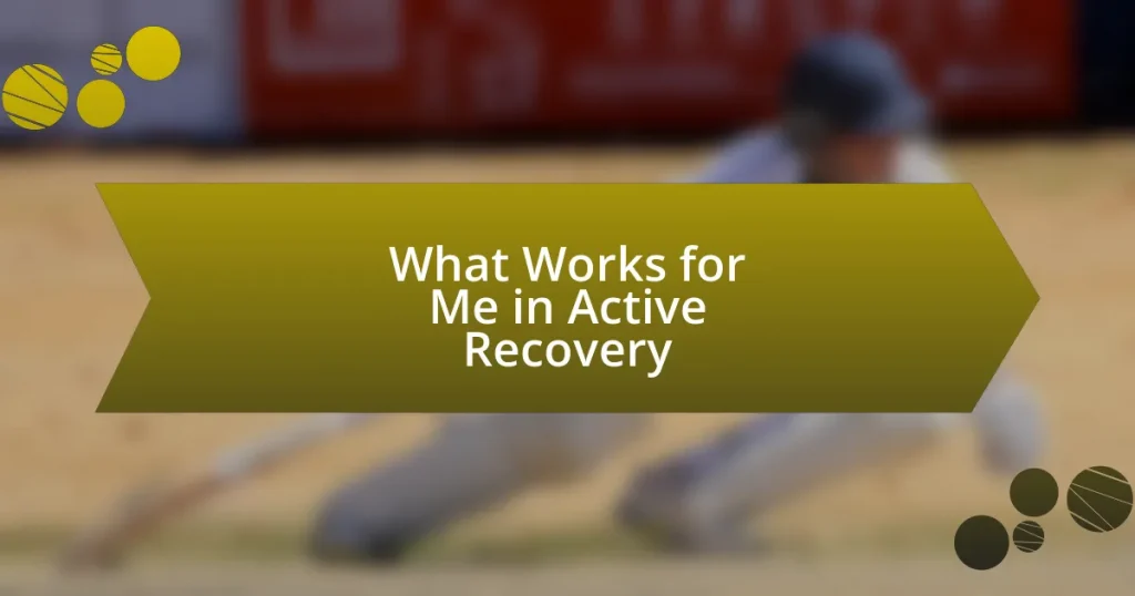 What Works for Me in Active Recovery