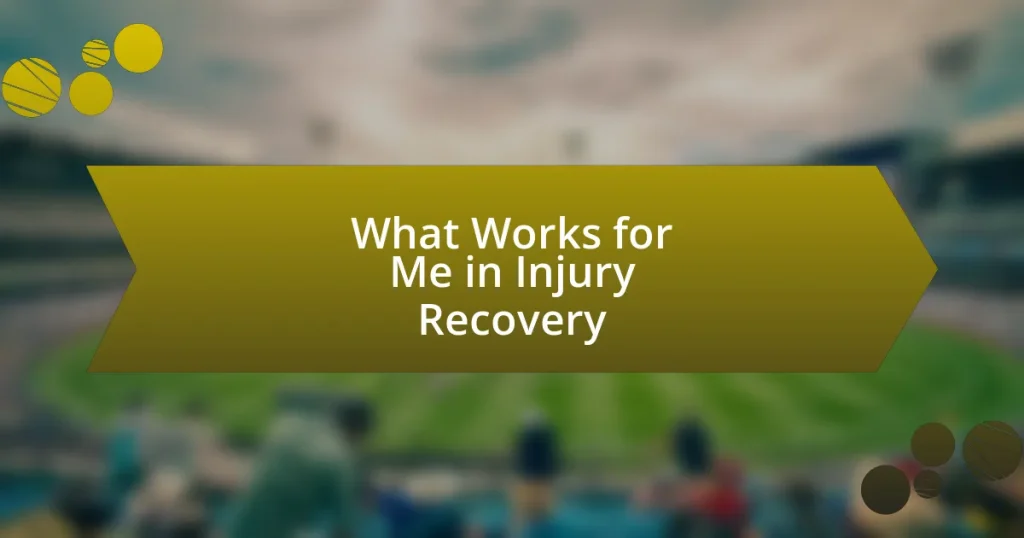 What Works for Me in Injury Recovery