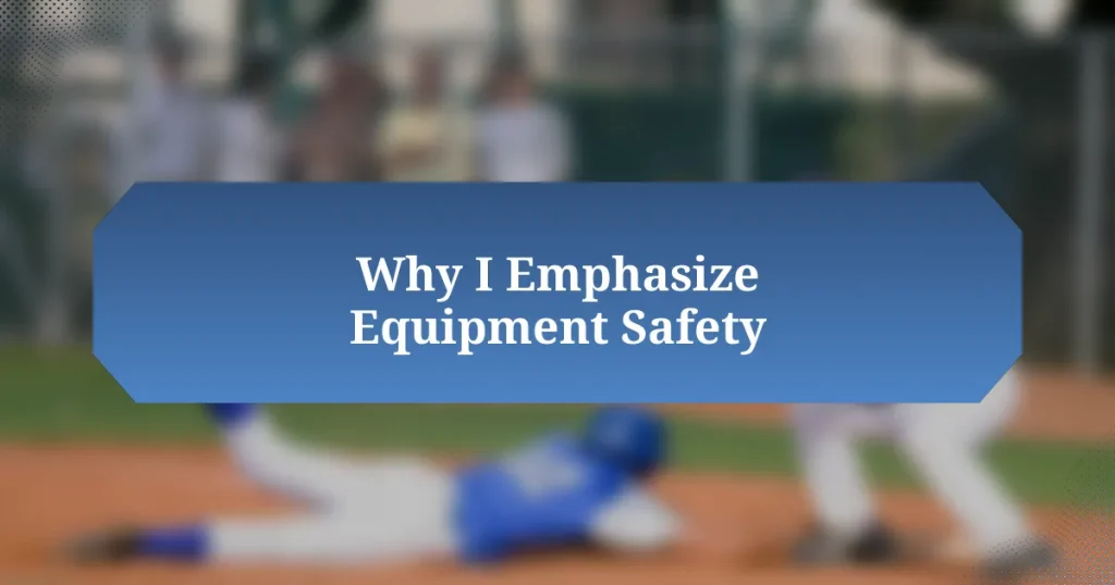 Why I Emphasize Equipment Safety