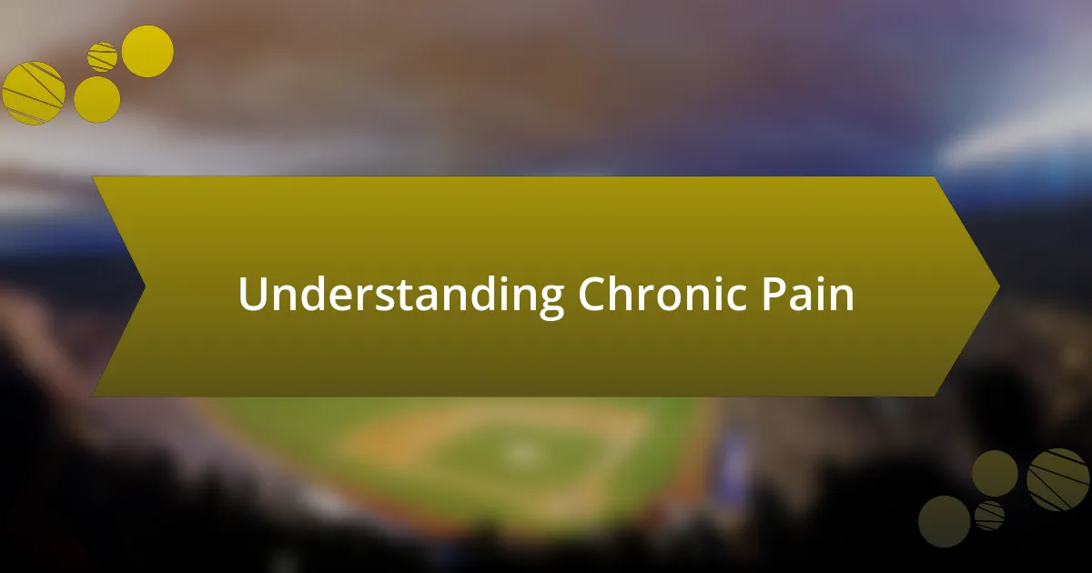 Understanding Chronic Pain