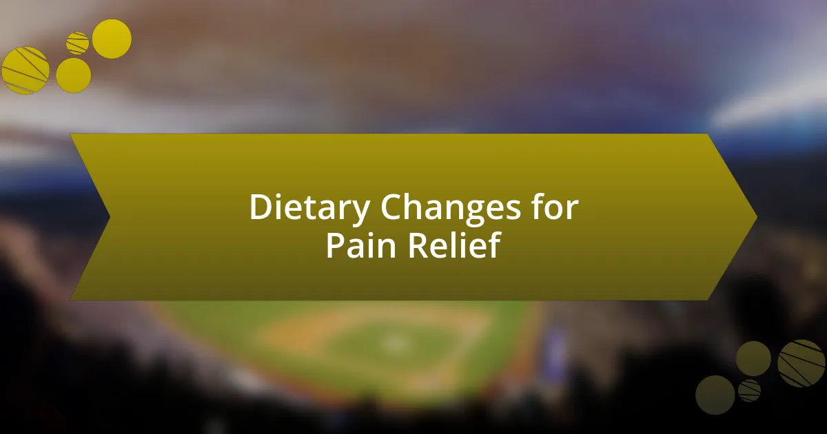 Dietary Changes for Pain Relief