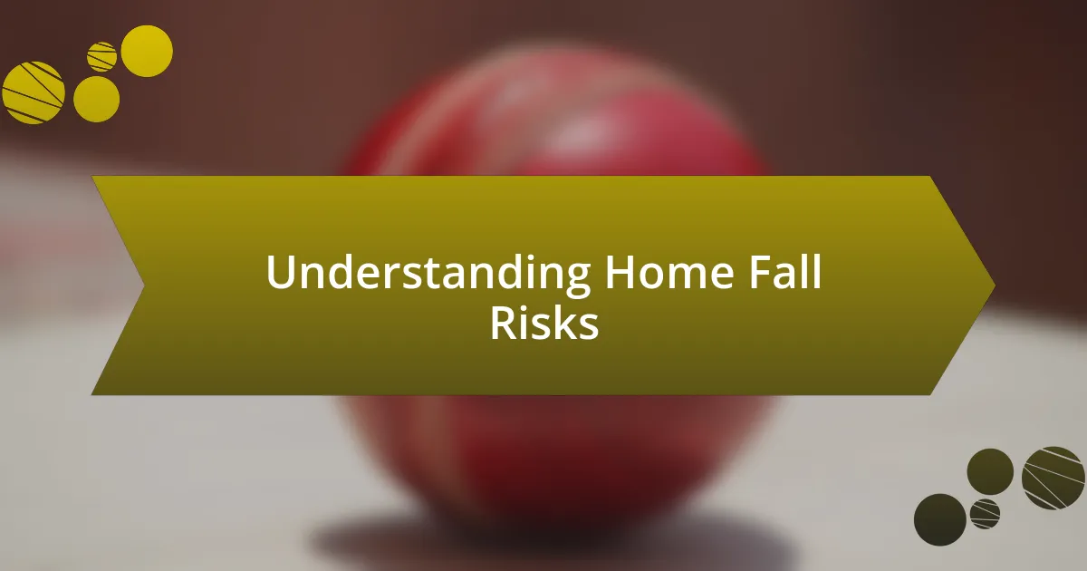 Understanding Home Fall Risks