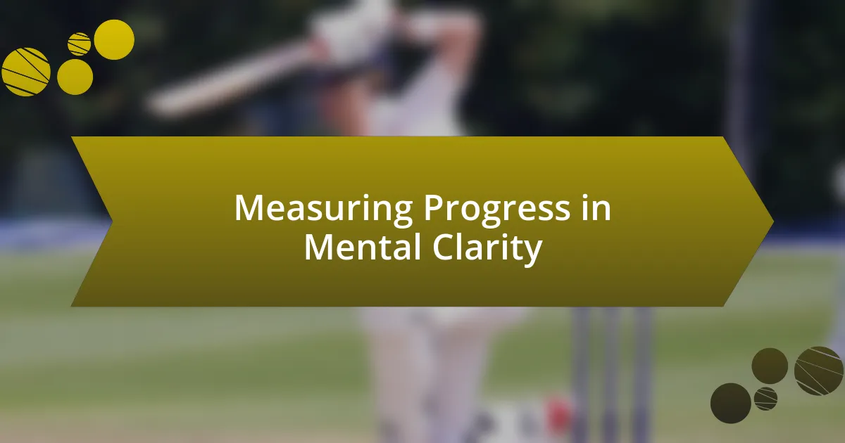 Measuring Progress in Mental Clarity