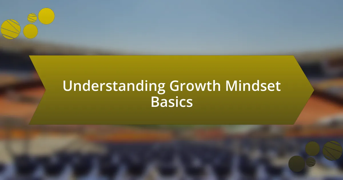 Understanding Growth Mindset Basics