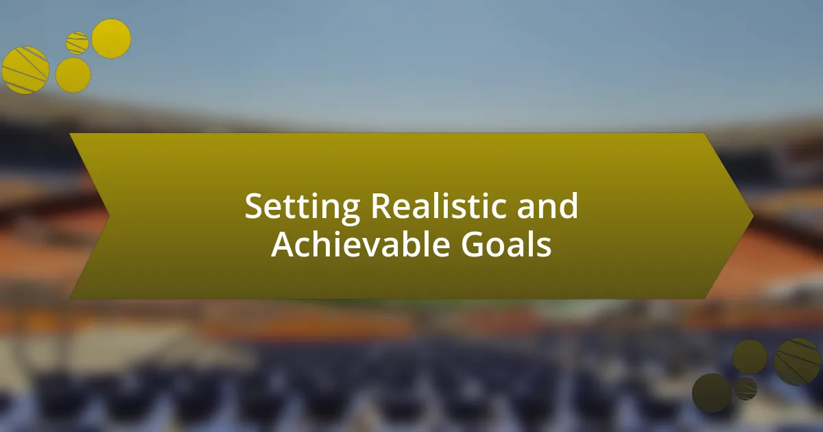 Setting Realistic and Achievable Goals