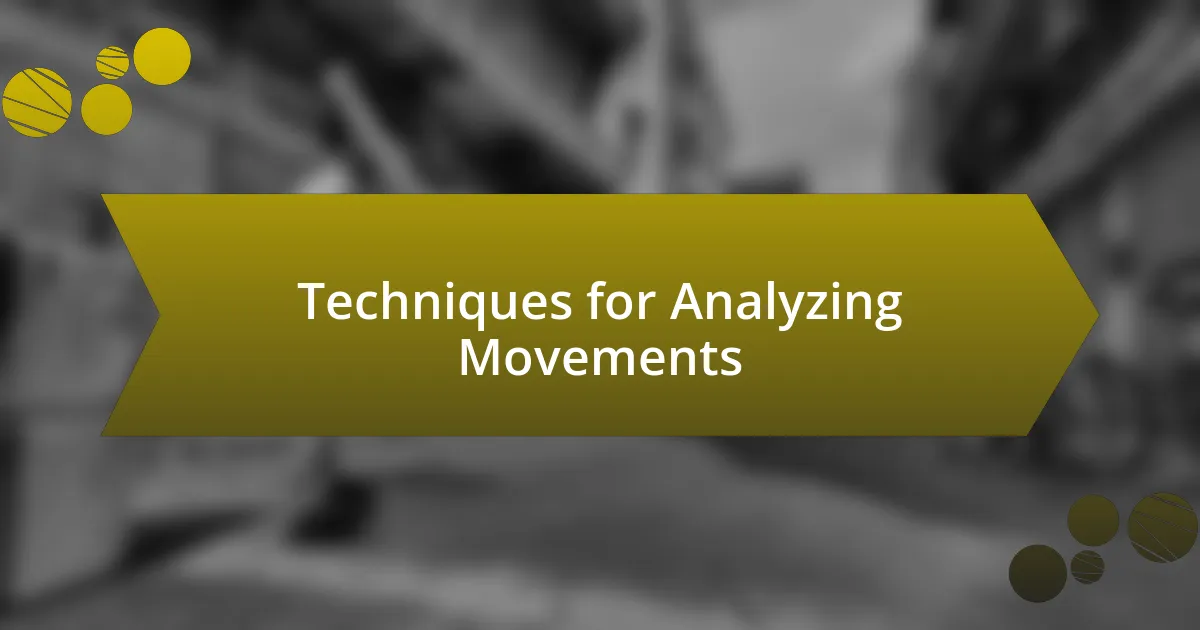 Techniques for Analyzing Movements