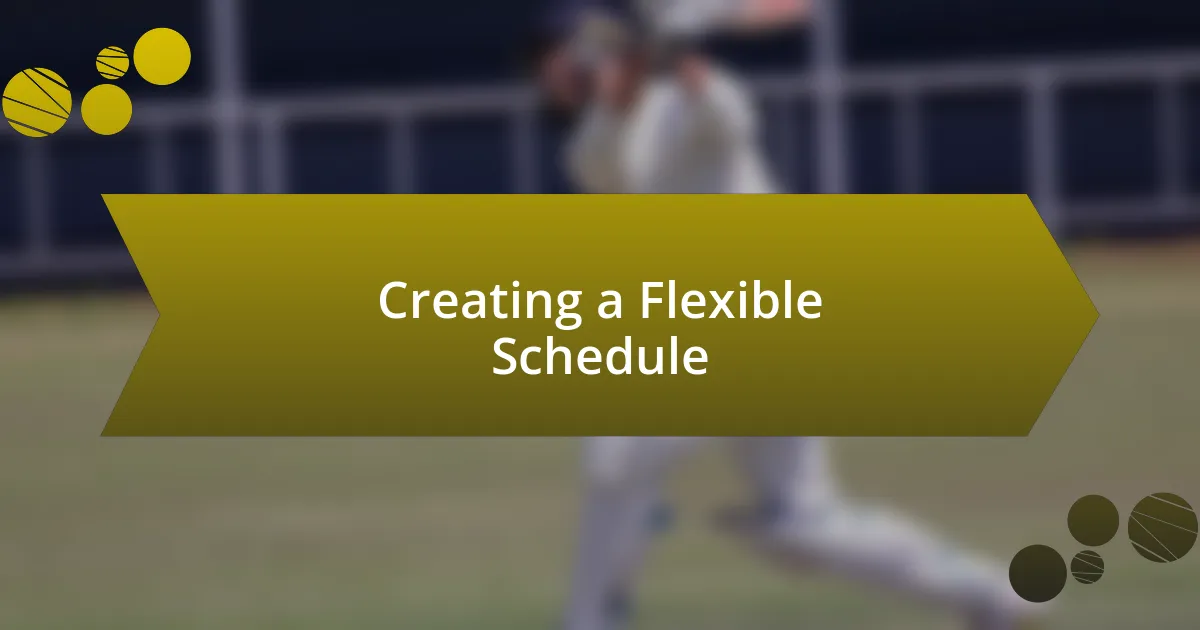 Creating a Flexible Schedule