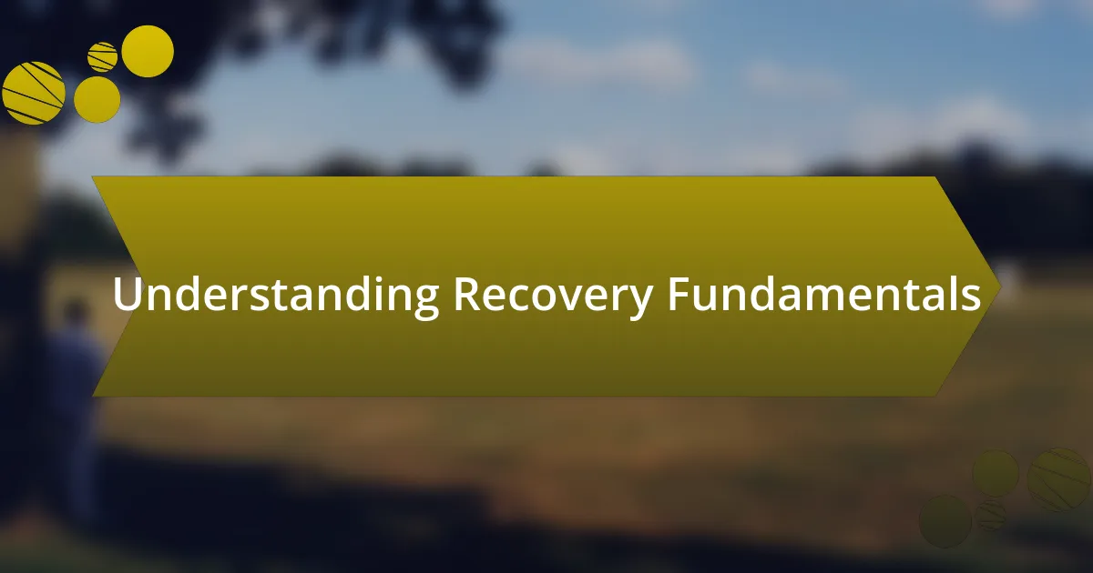 Understanding Recovery Fundamentals