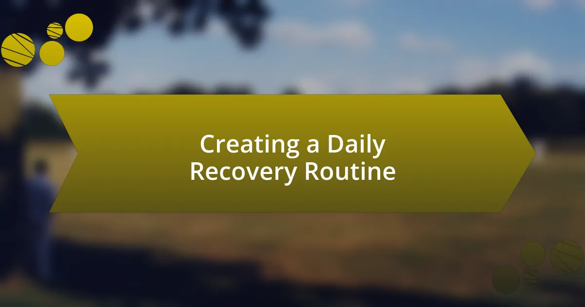 Creating a Daily Recovery Routine