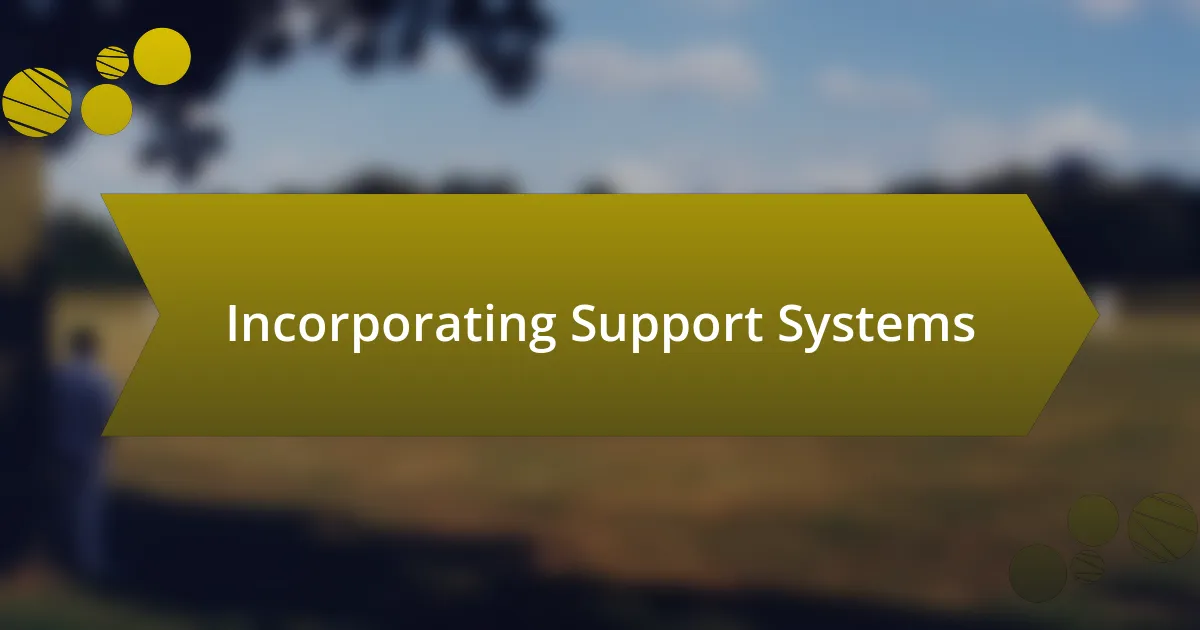 Incorporating Support Systems