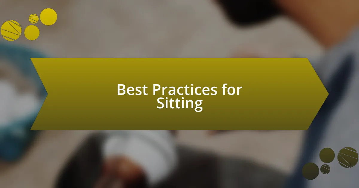 Best Practices for Sitting