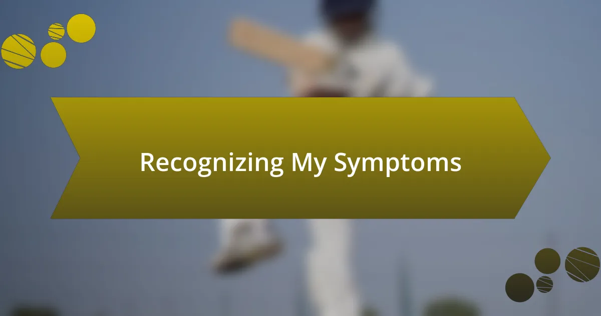 Recognizing My Symptoms