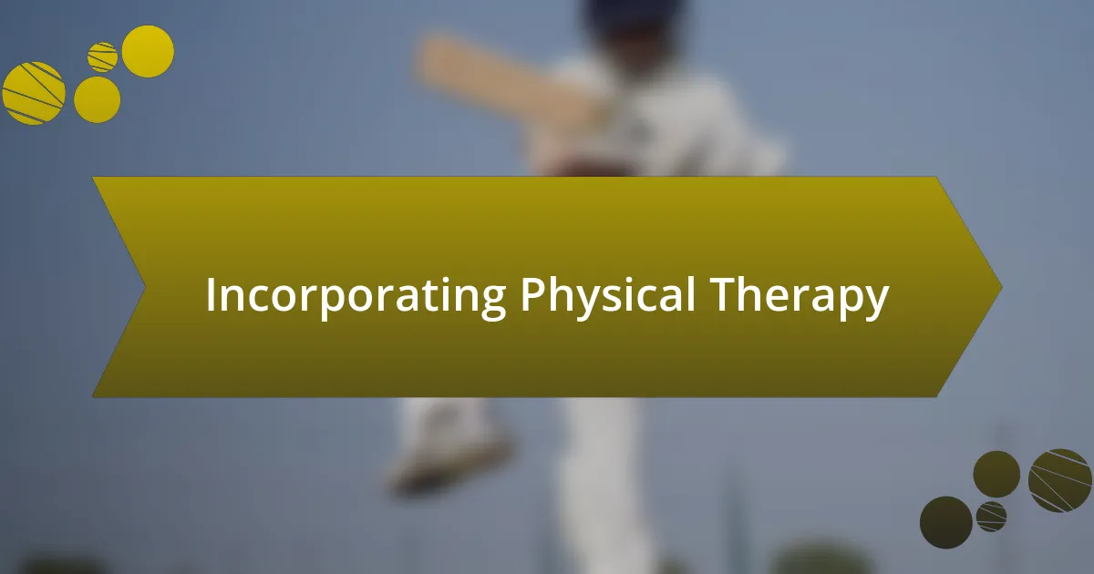 Incorporating Physical Therapy