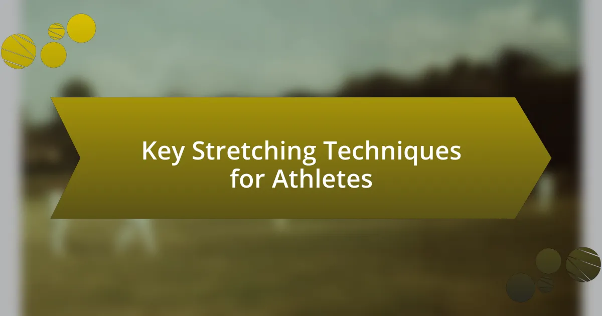 Key Stretching Techniques for Athletes