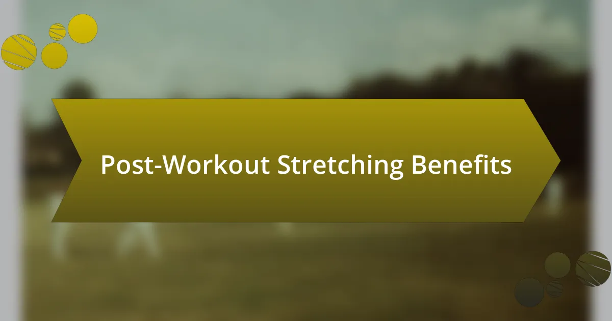 Post-Workout Stretching Benefits