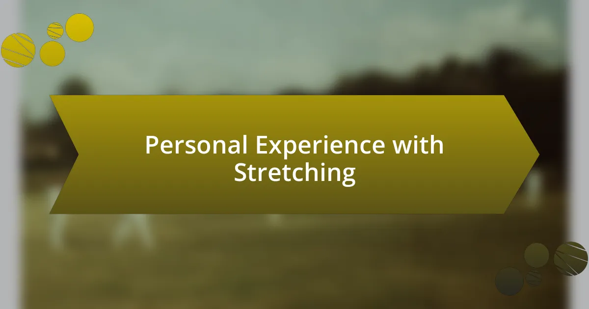 Personal Experience with Stretching