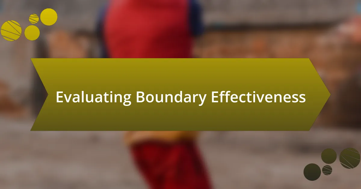 Evaluating Boundary Effectiveness